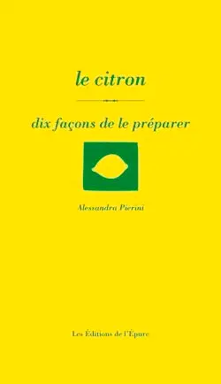 Le citron : dix façons de le préparer