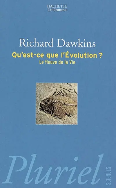 Qu'est-ce que l'évolution ? : le fleuve de la vie