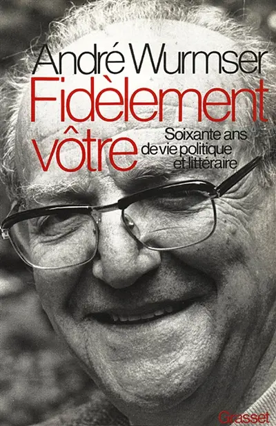 Fidèlement Vôtre : 60 ans de vie littéraire et politique