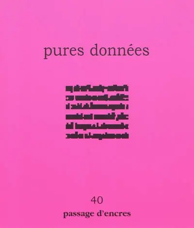 Passage d'encres, n° 40. Pures données