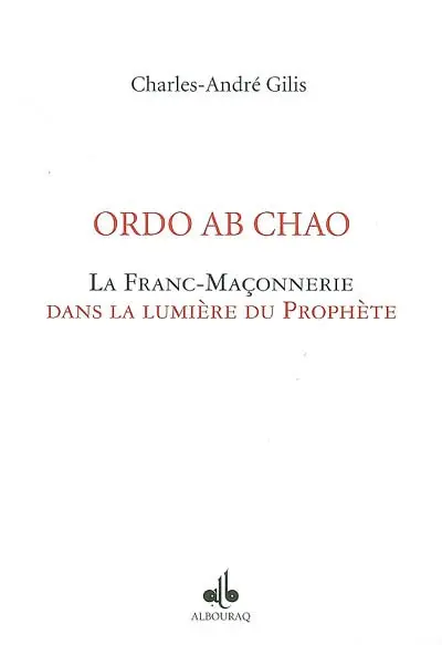 Ordo ab chao, la franc-maçonnerie dans la lumière du Prophète