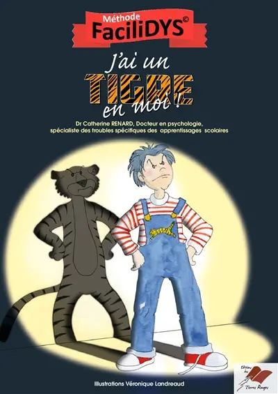 J'ai un tigre en moi ! : c'est quoi un TDA-H ? : méthode Facilidys