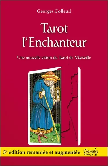 Tarot l'enchanteur : suivi d'une méthode d'analyse, de crétivité et de connaissance de soi par le référentiel de naissance