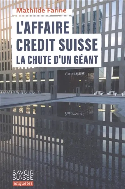 L'affaire Crédit suisse : la chute d'un géant