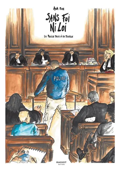 Sans foi ni loi : la police face à la justice