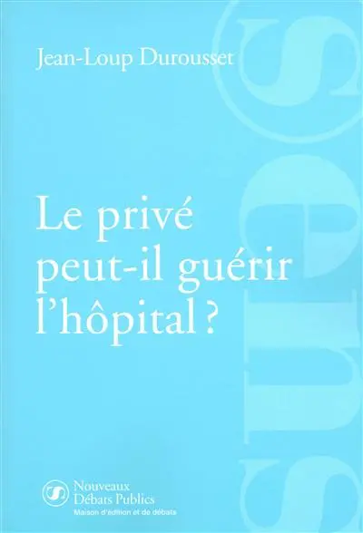 Le privé peut-il guérir l'hôpital