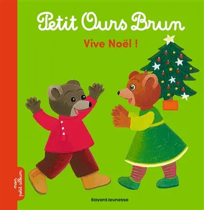 Petit Ours Brun : vive Noël !