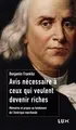 Avis nécessaire à ceux qui veulent devenir riches : mémoires et propos au fondement de l'Amérique marchande
