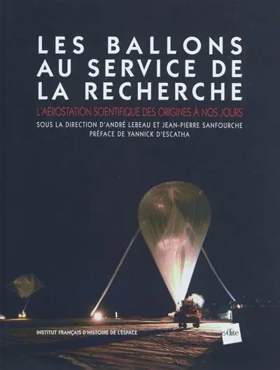 Les ballons au service de la recherche : l'aérostation scientifique des origines à nos jours