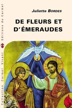 De fleurs et d'émeraudes : commentaire littéraire du Cantique spirituel de saint Jean de la Croix