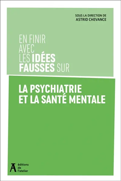 En finir avec les idées fausses sur la psychiatrie et la santé mentale