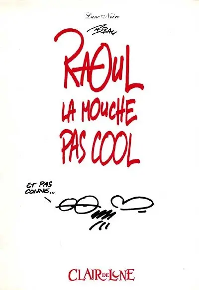 Raoul la mouche pas cool