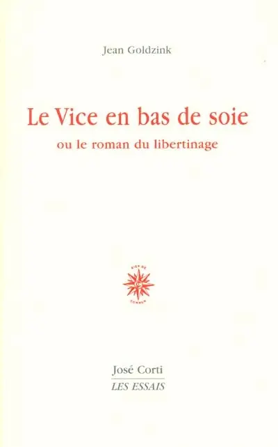 Le vice en bas de soie ou Le roman du libertinage