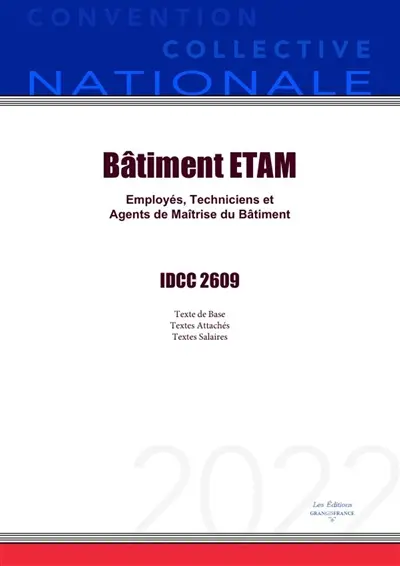 Convention Collective Nationale Bâtiment ETAM IDCC 2609 : Employés, techniciens et agents de maîtrise du bâtiment