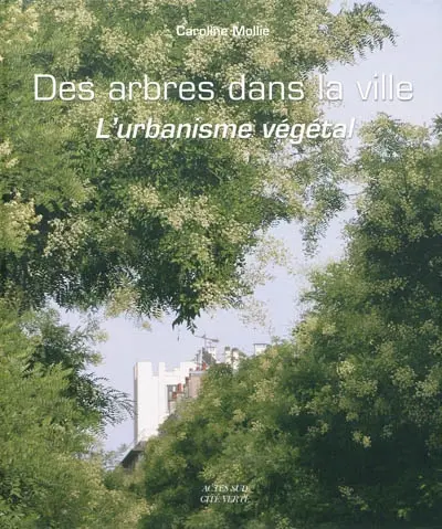 Des arbres dans la ville : l'urbanisme végétal