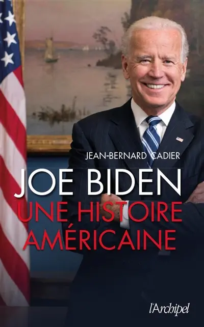 Joe Biden : une histoire américaine