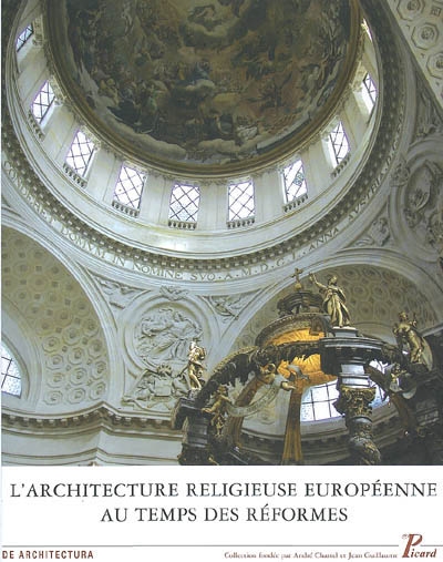 L'architecture religieuse européenne au temps des Réformes : héritage de la Renaissance et nouvelles problématiques : actes des deuxièmes Rencontres d'architecture européenne, Château de Maisons-sur-…