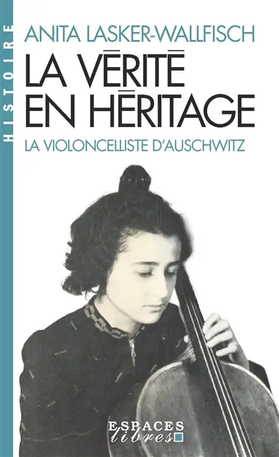 La vérité en héritage : la violoncelliste d'Auschwitz