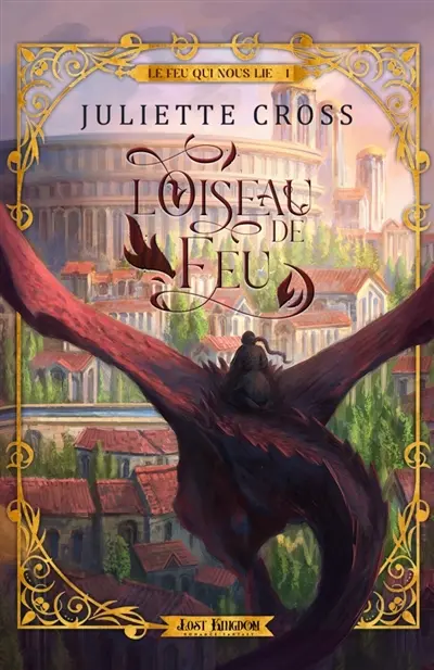 Le feu qui nous lie 1 : L'oiseau de feu (Edition Relié)