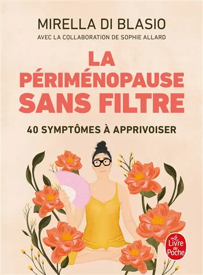 La périménopause sans filtre : 40 symptômes à apprivoiser