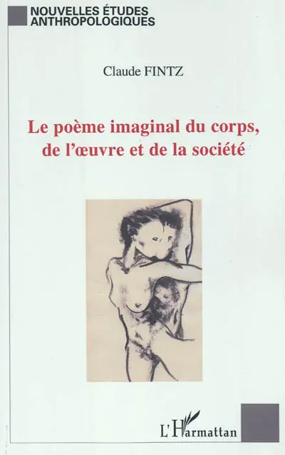 Le poème imaginal du corps, de l'oeuvre et de la société : pour une lecture socio-anthropologique de l'oeuvre du corps