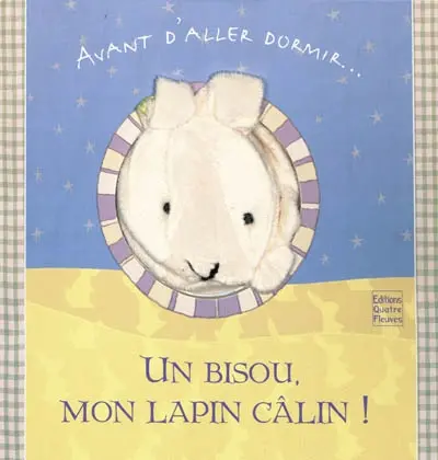 Un bisou mon lapin câlin ! : avant d'aller dormir...