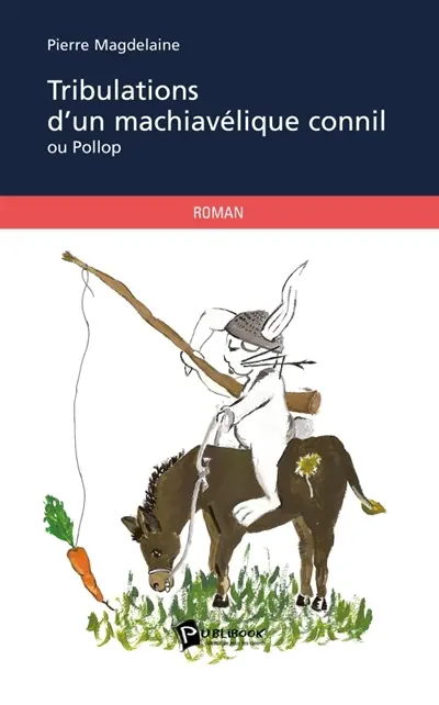 Tribulations d'un machiavélique connil