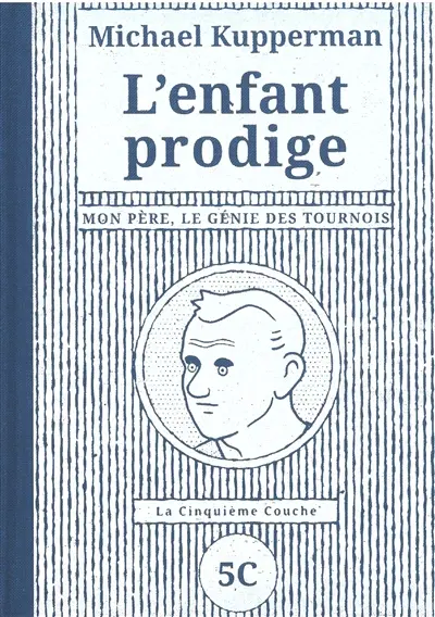 L'enfant prodige : mon père, le génie des tournois