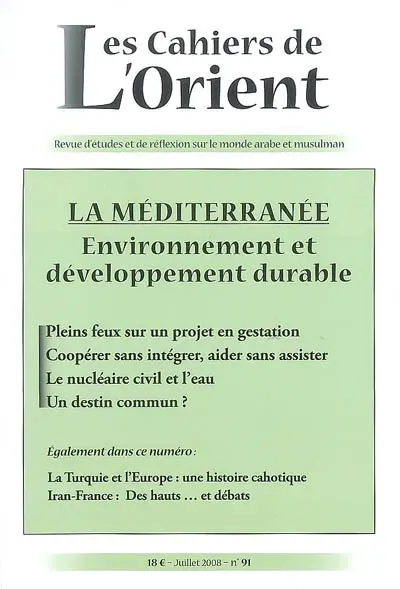 Cahiers de l'Orient (Les), n° 91. La Méditerranée : environnement et développement durable