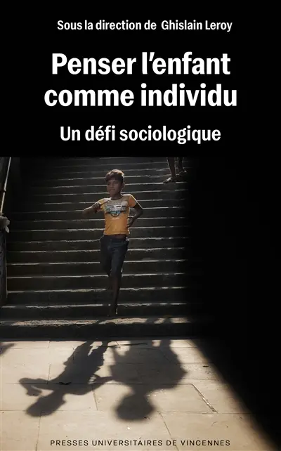 Penser l'enfant comme individu : un défi sociologique