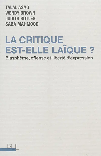 La critique est-elle laïque ? : blasphème, offense et liberté d'expression