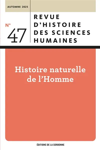 Revue d'histoire des sciences humaines, n° 47. Histoire naturelle de l'homme