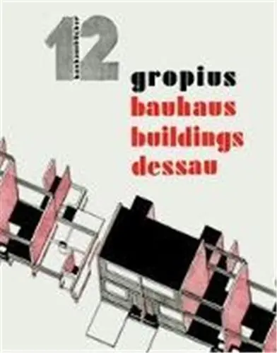 Walter Gropius Bauhaus Buildings Dessau (Bauhausbücher 12)