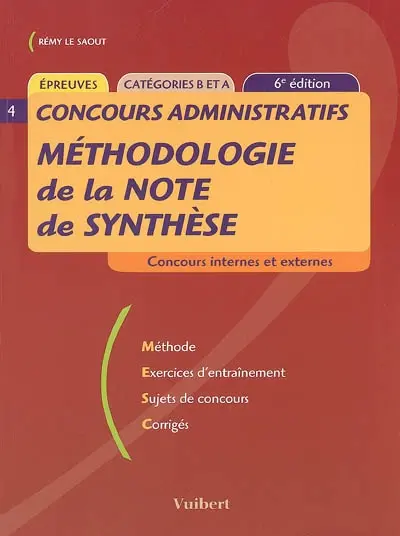 Méthodologie de la note de synthèse : concours internes et externes, épreuves, catégories B et A : méthode, exercices d'entraînement, sujets de concours, corrigés