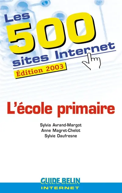 Les 500 sites Internet : l'école primaire