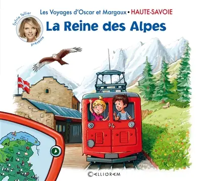 Les voyages d'Oscar et Margaux. Vol. 1. La reine des Alpes : Haute-Savoie