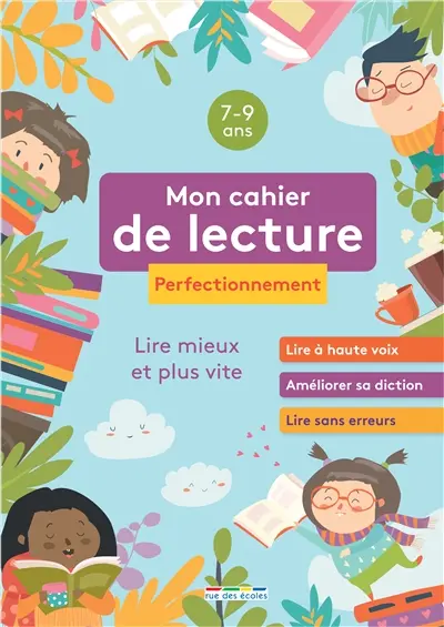 Mon cahier de lecture, 7-9 ans, perfectionnement : lire mieux et plus vite : lire à haute voix, améliorer sa diction, lire sans erreurs