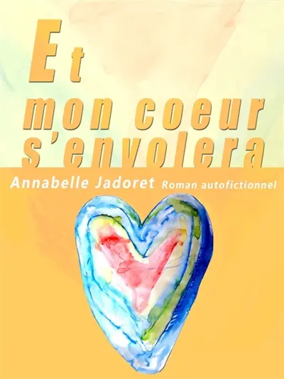Et mon coeur s'envolera
