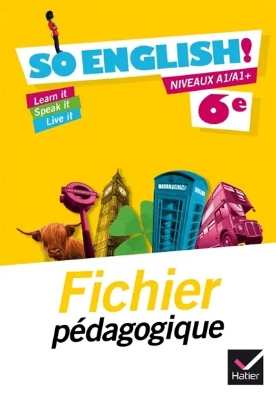 So English ! 6e, niveaux A1-A1+ : fichier pédagogique