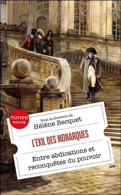 L'exil des monarques : entre abdications et désirs de pouvoir