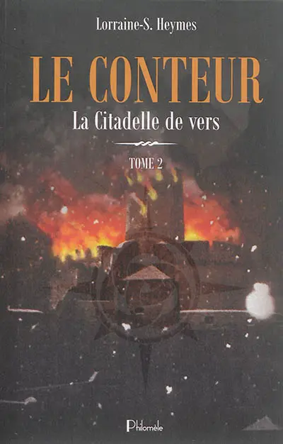 Le conteur. Vol. 2. La citadelle de vers