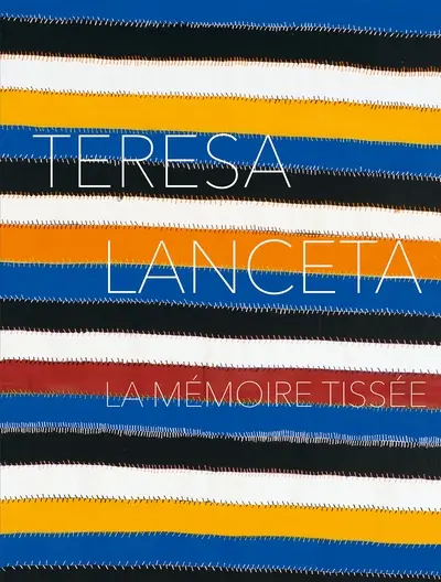 Teresa Lanceta : la mémoire tissée