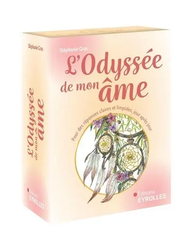 L'odyssée de mon âme : pour des réponses claires et limpides, jour après jour