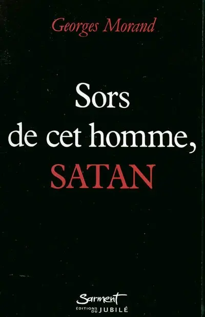 Sors de cet homme, Satan