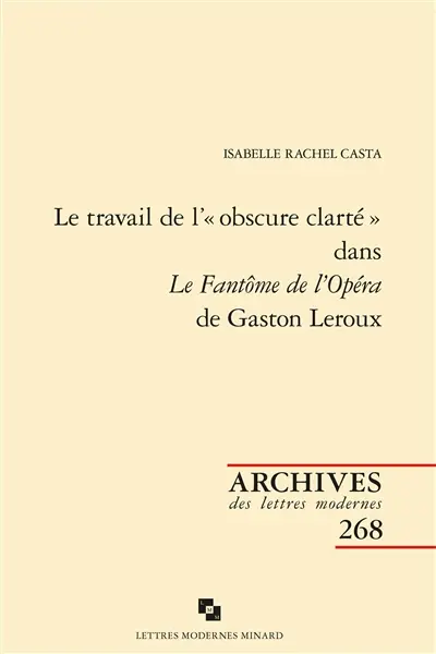 Le travail de l'obscure clarté dans Le fantôme de l'Opéra de Gaston Leroux
