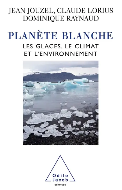 Planète blanche : les glaces, le climat et l'environnement