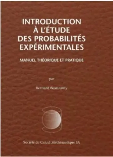 Introduction à l'étude des probabilités expérimentales : manuel théorique et pratique