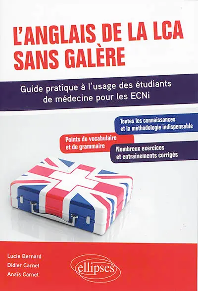 L'anglais de la LCA sans galère : guide pratique à l'usage des étudiants de médecine pour ECNi
