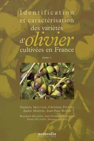 Identification et caractérisation des variétés d'olivier cultivées en France. Vol. 1