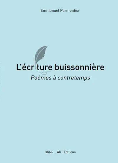 L'écriture buissonnière : poèmes à contretemps